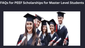 FAQs for PEEF Scholarships for Master Level Students 2024: