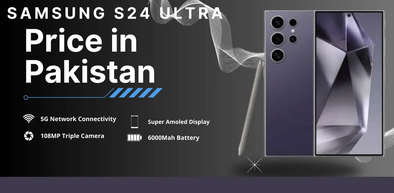 Samsung S24 Ultra Price in Pakistan: