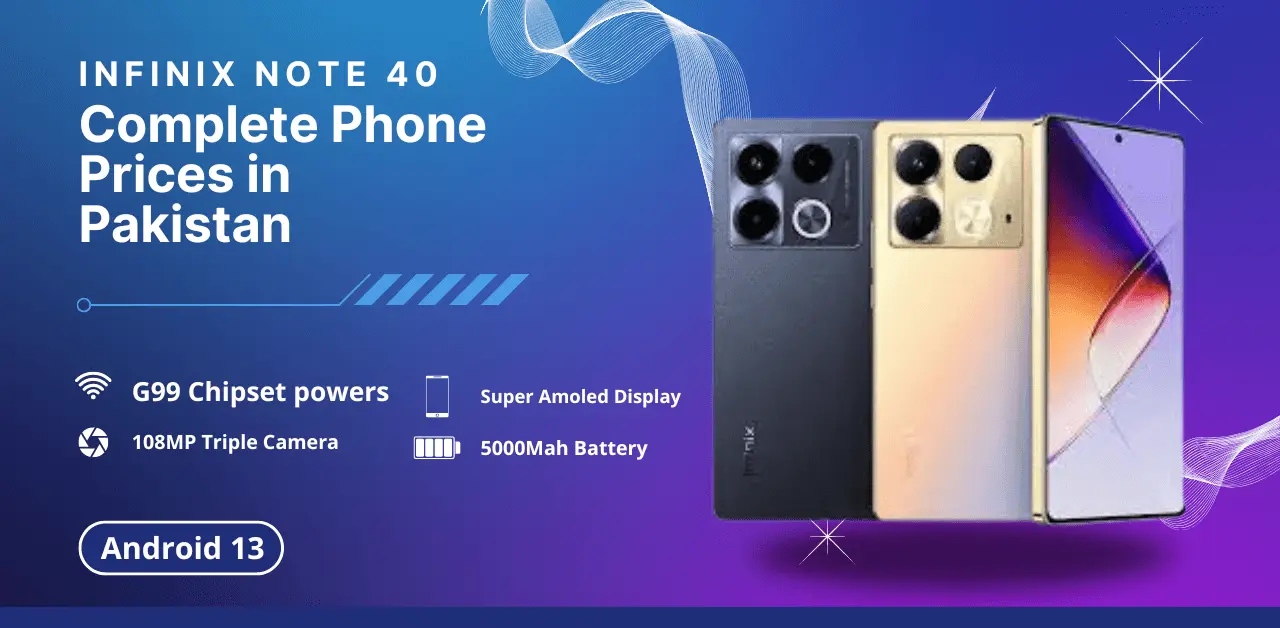 Infinix Note 40: Complete Phone Specifications and Latest Prices in Pakistan